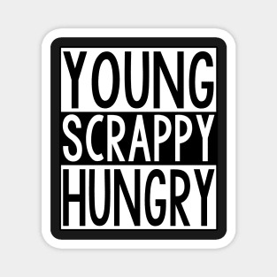 Young, Scrappy, and Hungry Hamilton the Musical inspired Magnet