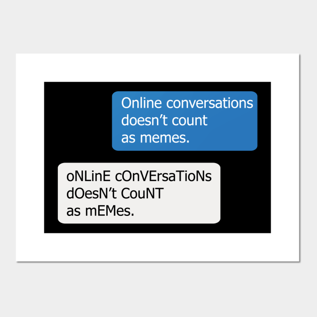 Chat - Online Conversations Dont Count As Memes - Social Media - Posters and Art Prints | TeePublic Chat - Online Conversations Dont Count As Memes - Social Media - Posters and Art Prints | TeePublic