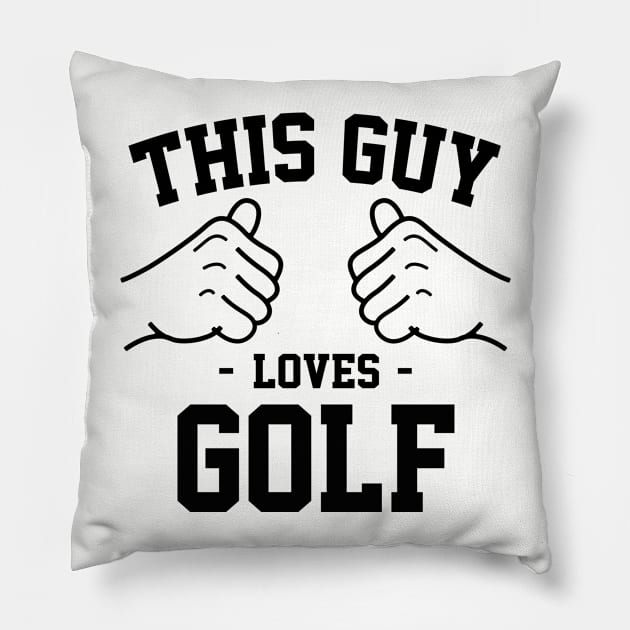 This guy loves golf Pillow by Lazarino