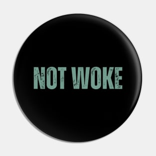 NOT WOKE Pin