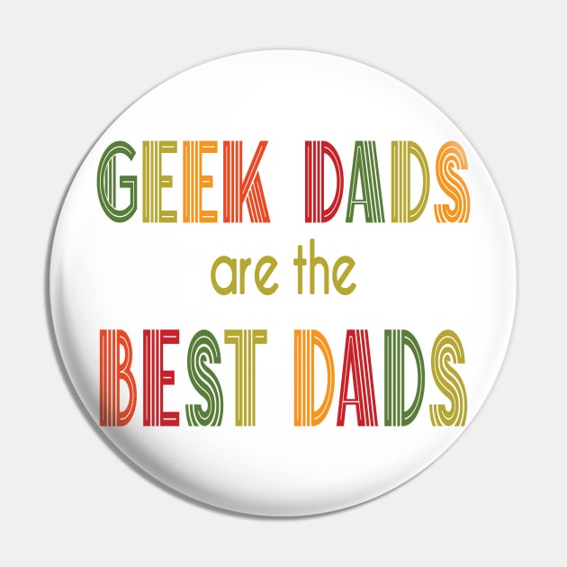 Geek Dads Are the Best Dads Pin by XanderWitch Creative