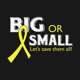 Big Or Small Let's Save Them All Hydrocephalus Awareness Yellow Ribbon Warrior Support T-Shirt