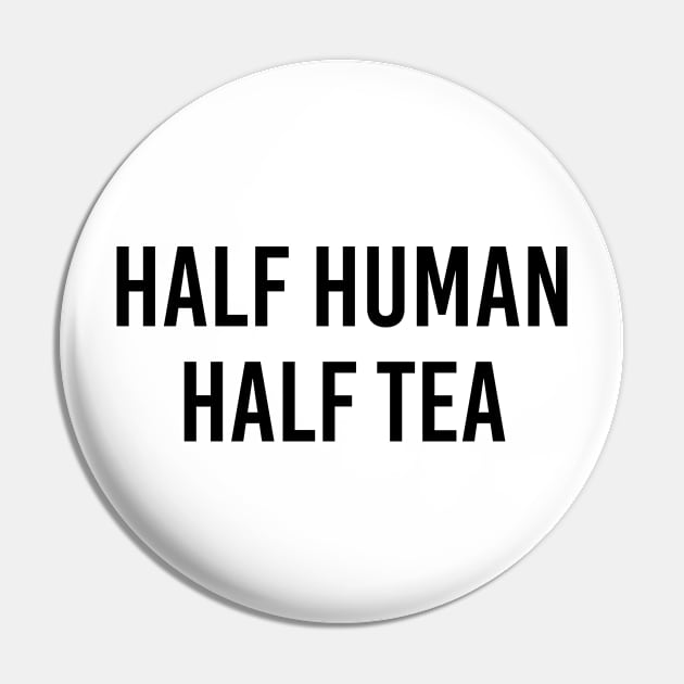 Funny Tea Lover Gift Half Human Half Tea Pin by kmcollectible