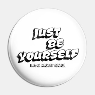 Just be yourself Pin