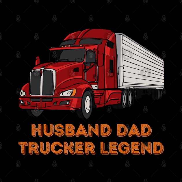 Husband Dad Trucker Legend by starryskin