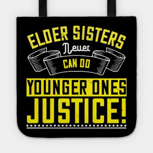 Elder sisters never can do younger ones justice! Tote