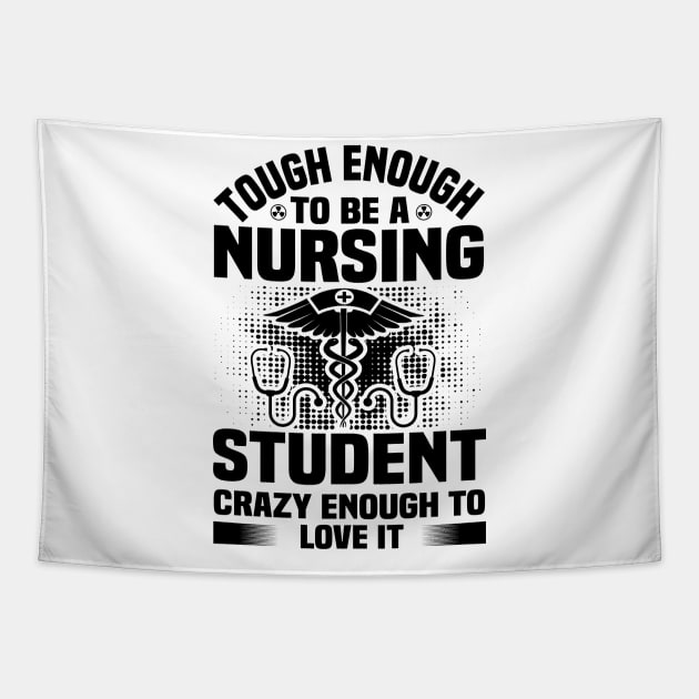 tough enough to be a nursing student crazy enough to love it Tapestry by livamola91