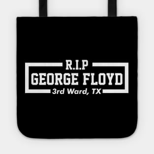 RIP GEORGE FLOYD - 3rd Ward, TX Tote