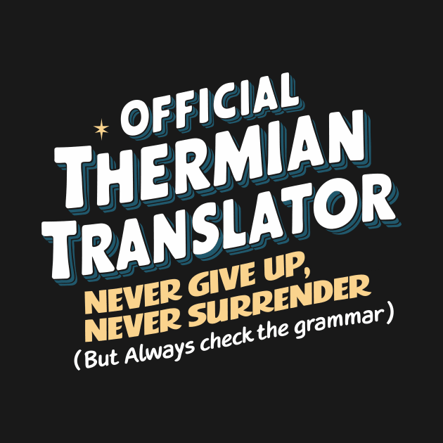 Official Thermian Translator by Whats That Reference?