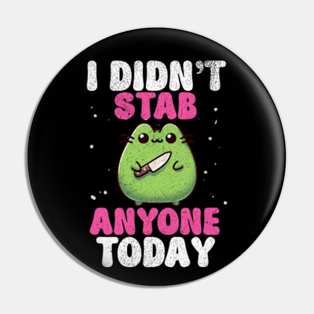 I Didn't Stab Anyone Today Sassy Sarcastic Kawaii Frog Pin by Lavender Celeste