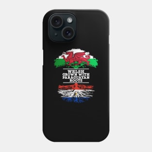 Welsh Grown With Paraguayan Roots - Gift for Paraguayan With Roots From Paraguay Phone Case