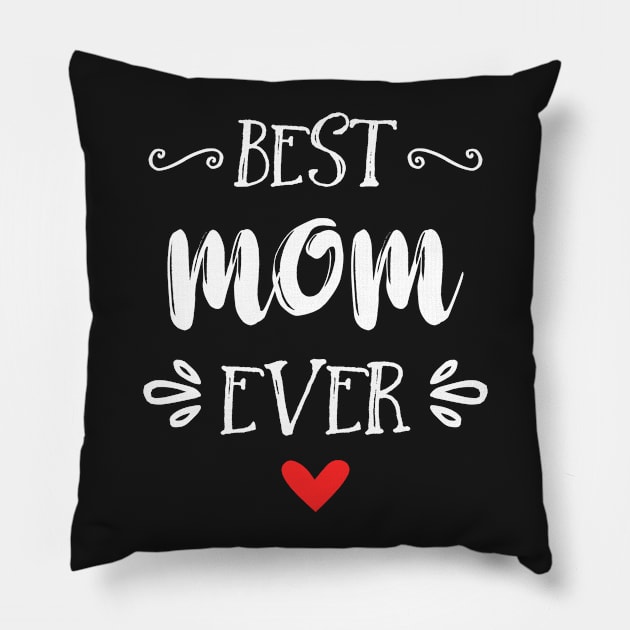 Best Mom Ever Pillow by Love2Dance