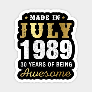 Made in July 1989 30 Years Of Being Awesome Magnet