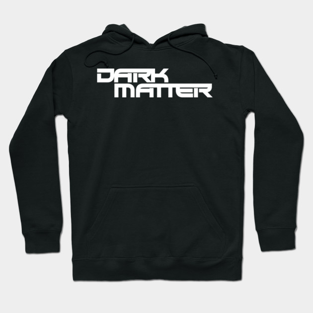 dark matter hoodie