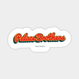 Palace Brothers Magnet