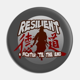 Resilient, A Fighter 'till the End - The Samurai Warrior Pin