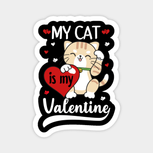 My Cat Is My Valentine Heart Valentines Day Magnet