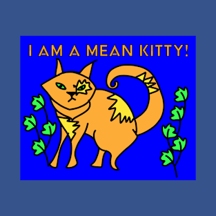 I AM A MEAN KITTY T-Shirt