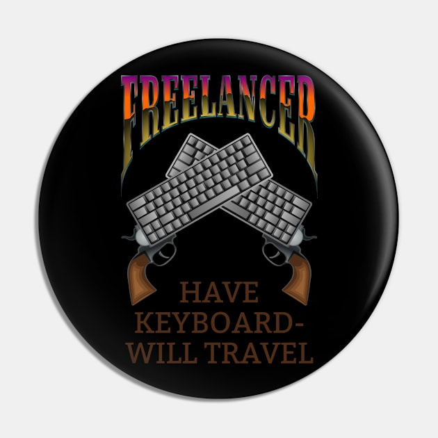 Freelancer - Have Keyboard, Will Travel Pin by PinnacleOfDecadence