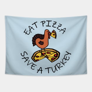 Eat Pizza Save a Turkey at Thanksgiving Tapestry