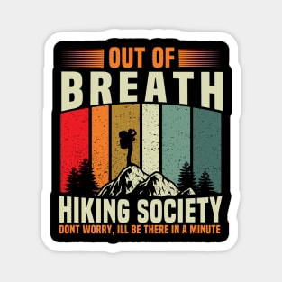 Out Of Breath Hiking Society Dont Worry Be a Minute Camping Magnet