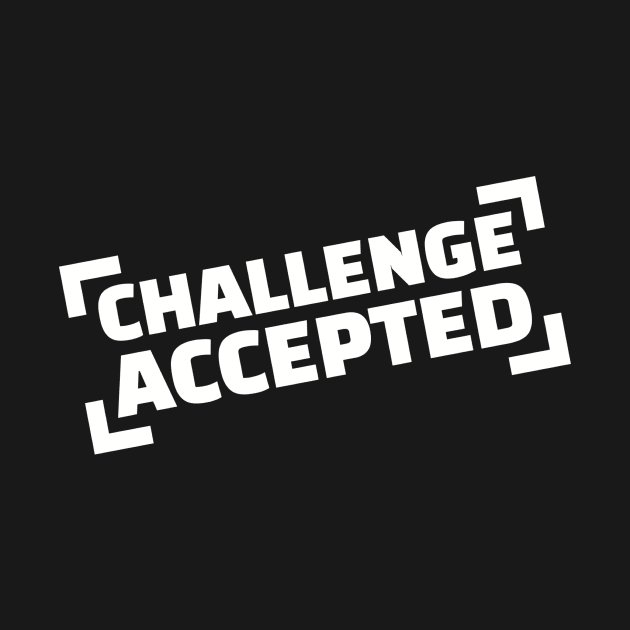 Challenge accepted by Designzz