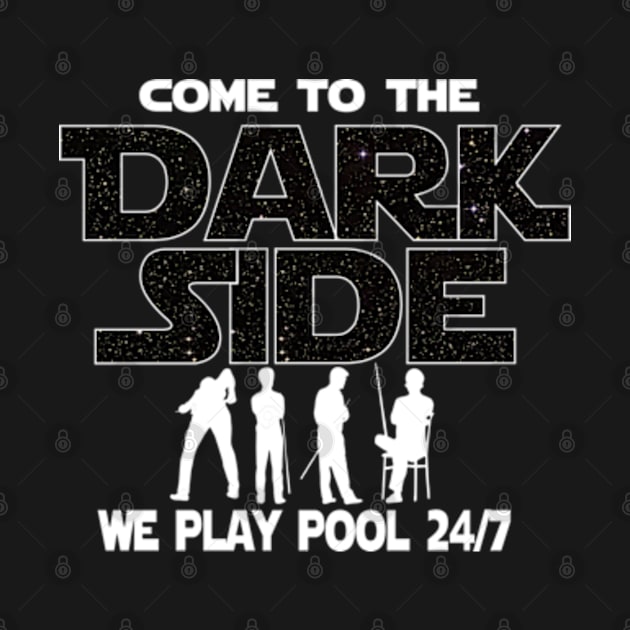 Pool Player T-shirt - Come To The Dark Side by FatMosquito