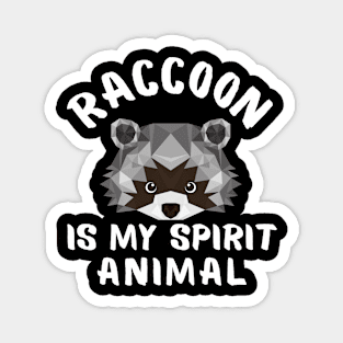 Raccoon is My Spirit Animal Funny Sayings Magnet