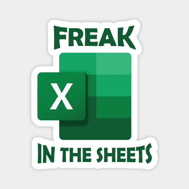 Freak in the Sheets Magnet by garbagetshirts