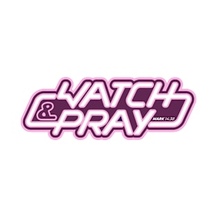 Watch & Pray T-Shirt