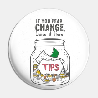 if you FEAR the change leve it here! Pin