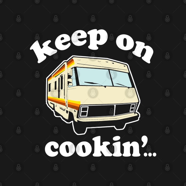 Funny - Keep On Cookin' by robotface