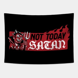 Not Today Satan - Funny Quote - Occult Tapestry