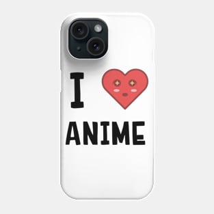 I Love Anime Phone Case