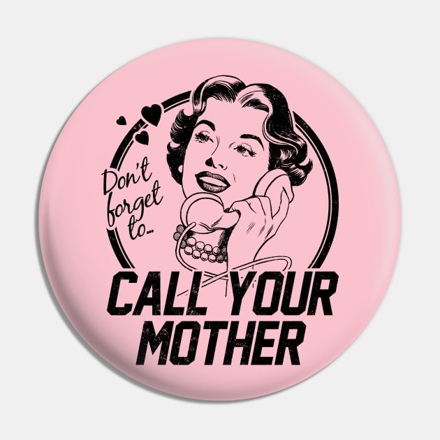 Call Your Mother! Pin by UselessRob