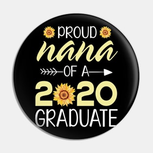 Sunflowers Proud Nana Of A 2020 Graduate Senior Student Happy Class Of School Last Day Of School Pin