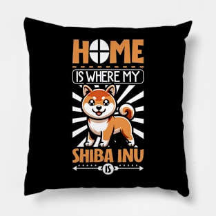 Home is with my Shiba Inu Pillow