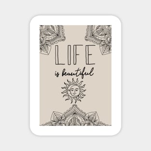 Life is beautiful Magnet