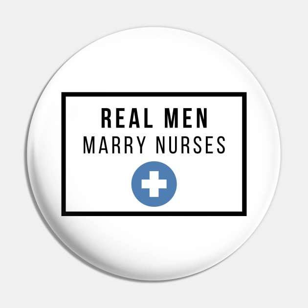 Real Men marry Nurses black text design Pin by BlueLightDesign