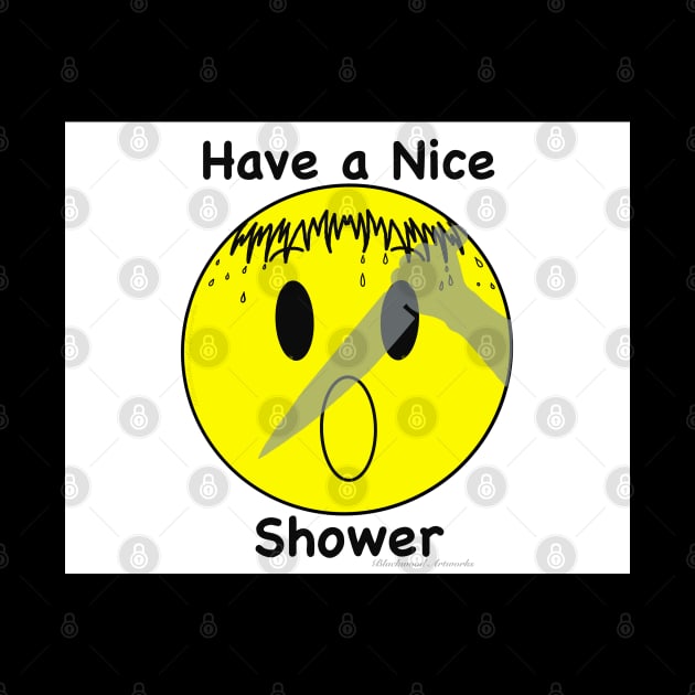 Have a Nice Shower by Blackwood Artworks