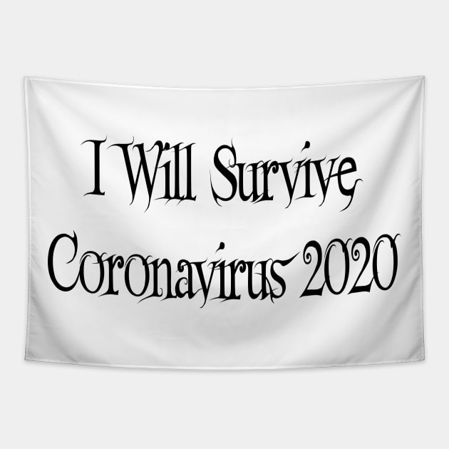 I Will Survive Corona 2020 Tapestry by Shirt Trend