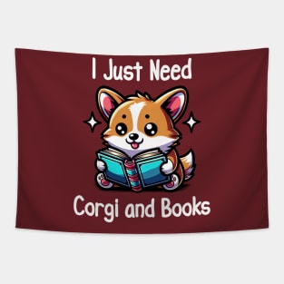 I Just Need Corgi And Books Tapestry