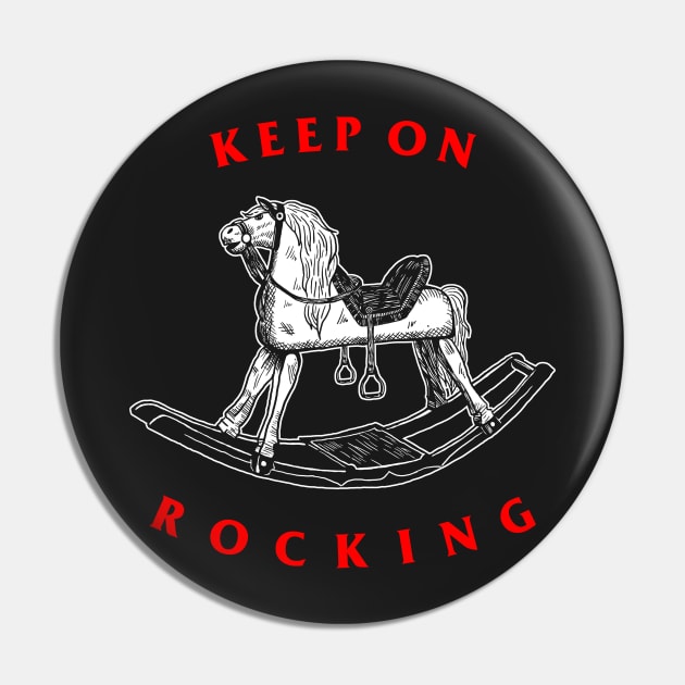 Keep On Rocking Pin by dumbshirts