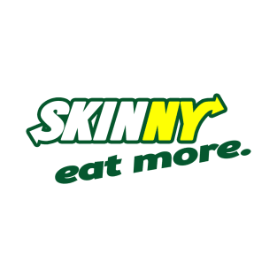 SKINNY, EAT MORE T-Shirt