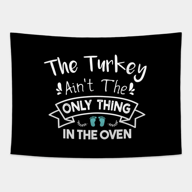 The Turkey Aint The Only Thing In The Oven Tapestry by Success shopping