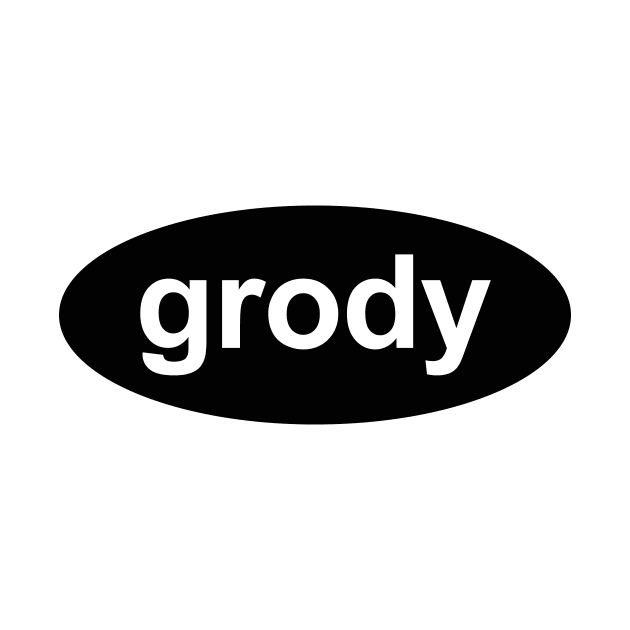 Grody by whitecatrat@gmail.com