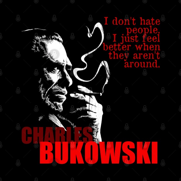 Charles Bukowski Quote by HellwoodOutfitters