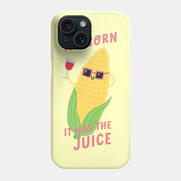 It's Corn! It Has The Juice Phone Case by krimons