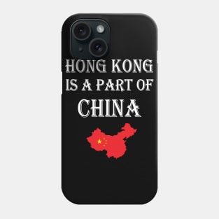 Hong Kong is a part of China Phone Case