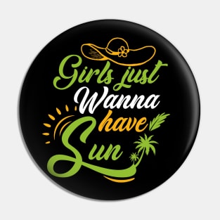 Girls Just Wanna Have Sun Pin